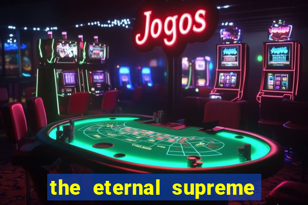 the eternal supreme pt br